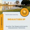 Apostila Auxiliar De Desenvolvimento Educacional Feminino Prefeitura de Indaiatuba SP 2024