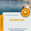 Apostila Auxiliar Operacional De Serviços Diversos Prefeitura de Rosário MA 2024