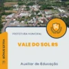 Apostila Auxiliar de Educação Prefeitura Vale do Sol RS 2024