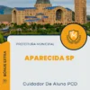 Apostila Cuidador De Aluno PCD Prefeitura de Aparecida SP 2024