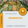 Apostila Cuidador Infantil Feminino Prefeitura Maringá PR 2024