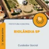 Apostila Cuidador Social Prefeitura de Riolândia SP 2024