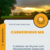 Apostila Cuidador de Alunos com Necessidades Especiais Prefeitura de Carneirinho MG 2024