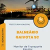 Apostila Monitor de Transporte Escolar Prefeitura de Balneário Gaivota SC 2024