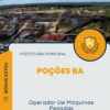Apostila Operador De Máquinas Pesadas Prefeitura de Poções BA 2024
