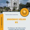 Apostila Professor de Educação Infantil Séries Iniciais Prefeitura de Engenho Velho RS 2024