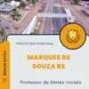 Apostila Professor de Séries Iniciais Prefeitura de Marques de Souza RS 2024
