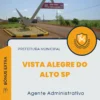 Apostila Agente Administrativo Prefeitura de Vista Alegre do Alto SP 2024
