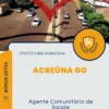 Apostila Agente Comunitário de Saúde Prefeitura de Acreúna GO 2024
