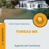 Apostila Agente de Farmácia Prefeitura Funsau MS 2024