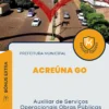 Apostila Auxiliar de Serviços Operacionais Obras Públicas Prefeitura de Acreúna GO 2024