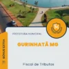 Apostila Fiscal de Tributos Prefeitura de Gurinhatã MG 2024