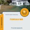 Apostila Fisioterapeuta Prefeitura Funsau MS 2024