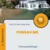 Apostila Fonoaudiólogo Prefeitura Funsau MS 2024