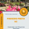Apostila Operador de Máquinas Pesadas Prefeitura de Pinheiro Preto SC 2024