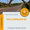 Apostila Professor Séries Iniciais Prefeitura de Vila Lângaro RS 2024