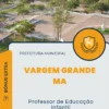 Apostila Professor de Educação Infantil Prefeitura de Vargem Grande MA 2024