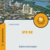Apostila Administrador Concurso IFS SE 2024