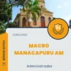 Apostila Administrador Macro Da Pref De Manacapuru AM 2024