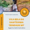 Apostila Agente Administrativo Prefeitura Vila Bela da Santíssima Trindade MT 2024