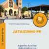 Apostila Agente Auxiliar Administrativo Prefeitura Jataizinho PR 2024