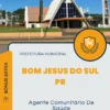 Apostila Agente Comunitário De Saúde Prefeitura de Bom Jesus do Sul PR 2024