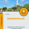 Apostila Agente de Manutenção Completo Geral Câmara de Morrinhos GO 2024