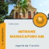 Apostila Agente de Transito Imtrans De Manacapuru AM 2024