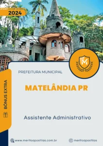Apostila Assistente Administrativo Prefeitura Matelândia PR 2024