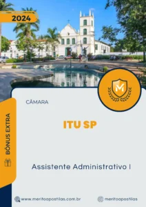 Apostila Assistente Administrativo I Câmara de Itu SP 2024