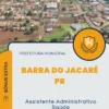 Apostila Assistente Administrativo Saúde Prefeitura de Barra do Jacaré PR 2024