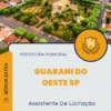 Apostila Assistente De Licitação Prefeitura de Guarani do Oeste SP 2024