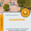 Apostila Auxiliar De Desenvolvimento Infantil Aldeia Indígena Prefeitura Caarapó MS 2024
