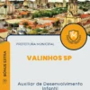 Apostila Auxiliar de Desenvolvimento Infantil Prefeitura de Valinhos SP 2024