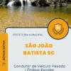 Apostila Condutor de Veículo Pesado I Ônibus Escolar Prefeitura de São João Batista SC 2024