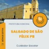 Apostila Cuidador Escolar Prefeitura Salgado de São Félix PB 2024