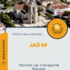 Apostila Monitor De Transporte Escolar Prefeitura de Jaú SP 2024