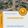 Apostila Operador de Máquinas I Prefeitura Itanhangá MT 2024