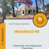 Apostila Operador de Máquinas Pesadas Prefeitura de Iguaraçu PR 2024