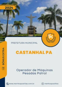 Apostila Operador de Máquinas Pesadas Patrol Prefeitura Castanhal PA 2024