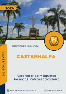 Apostila Operador de Máquinas Pesadas Retroescavadeira Prefeitura Castanhal PA 2024