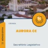 Apostila Secretário Legislativo Câmara de Aurora CE 2024