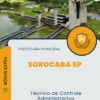 Apostila Técnico de Controle Administrativo Prefeitura de Sorocaba SP 2024