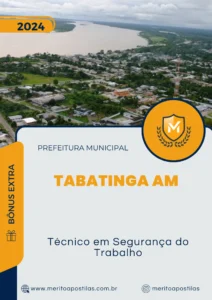 Apostila Técnico em Segurança do Trabalho Prefeitura de Tabatinga AM 2024