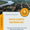 Apostila Agente Administrativo De Serviços Públicos Prefeitura de Novo Santo Antônio MT 2024