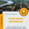 Apostila Agente Administrativo De Serviços Públicos Sec. Obras Prefeitura de Novo Santo Antônio MT 2024