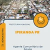 Apostila Agente Comunitário de Saúde Prefeitura de Ipiranga PR 2024