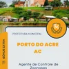 Apostila Agente de Controle de Zoonoses Prefeitura de Porto do Acre AC 2024