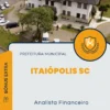 Apostila Analista Financeiro Prefeitura de Itaiópolis SC 2024