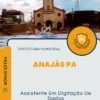 Apostila Assistente Em Digitação De Dados Prefeitura de Anajás PA 2024